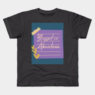 Blessed in Abundance Kids T-Shirt